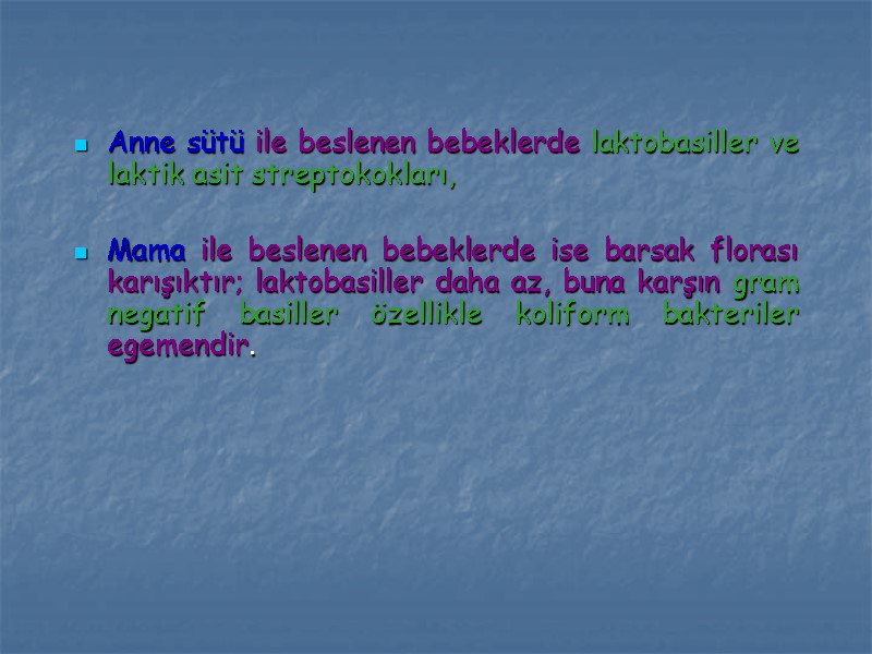 Anne sütü ile beslenen bebeklerde laktobasiller ve laktik asit streptokokları,   Mama ile